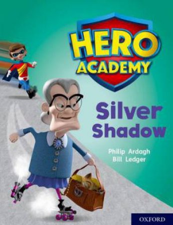 Hero Academy: Oxford Level 8, Purple Book Band: Silver Shadow by Philip Ardagh