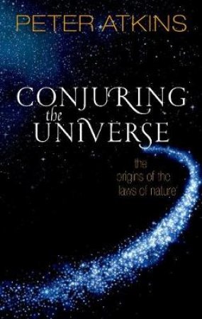 Conjuring the Universe by Peter Atkins