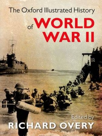 The Oxford Illustrated History of World War Two by Richard Overy