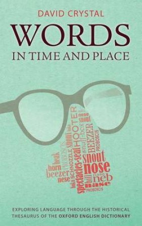 Words in Time and Place by David Crystal