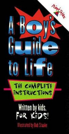 A Boy's Guide To Life: The Complete Instructions by Planet Dexter