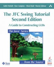 The JFC Swing Tutorial A Guide To Constructing GUIs