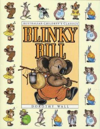 Australian Children's Classics: Blinky Bill by Dorothy Wall