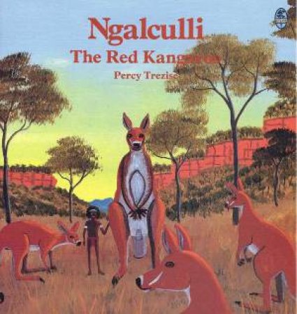 Ngalculli, The Red Kangaroo by Percy Trezise