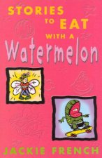 Stories To Eat With A Watermelon