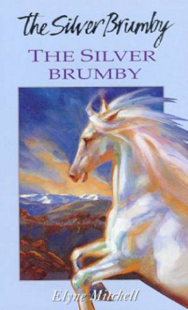 The Silver Brumby by Elyne Mitchell