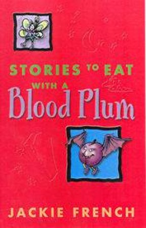 Stories To Eat With A Blood Plum by Jackie French