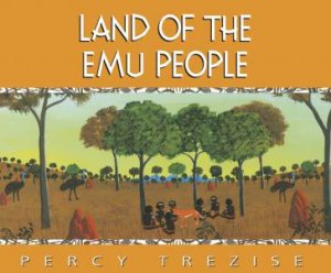 Land Of The Emu People by Percy Trezise