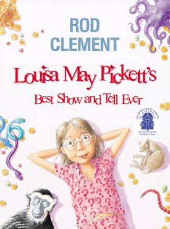 Louisa May Pickett's Best Show And Tell Ever by Rod Clement