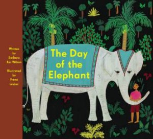 The Day Of The Elephant by Barbara Ker Wilson