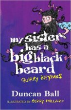 My Sister Has a Big Black Beard Quirky Rhymes