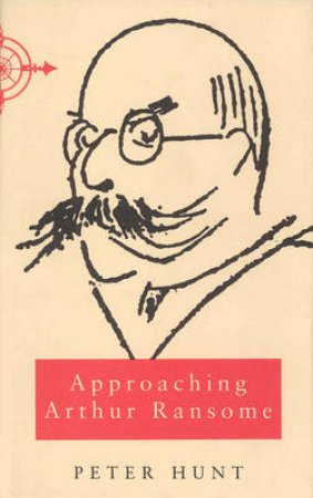 Approaching Arthur Ransome by Peter Hunt