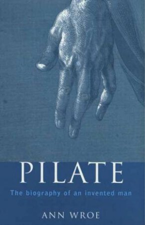 Pilate by Ann Wroe