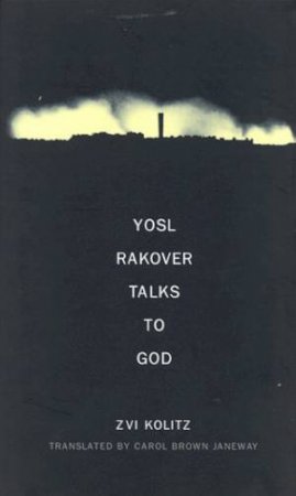 Yosl Rakover Talks To God by Zvi Kolitz