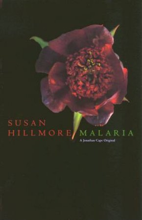 Malaria by Susan Hillmore