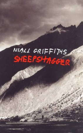 Sheepshagger by Niall Griffiths