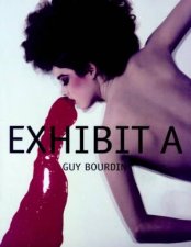 Exhibit A The Fashion Photography Of Guy Bourdin