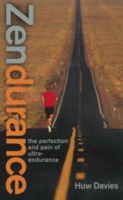 Zendurance The Perfection And Pain Of UltraEndurance