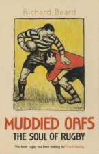 Muddied Oafs The Soul Of Rugby