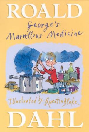 George's Marvellous Medicine by Roald Dahl