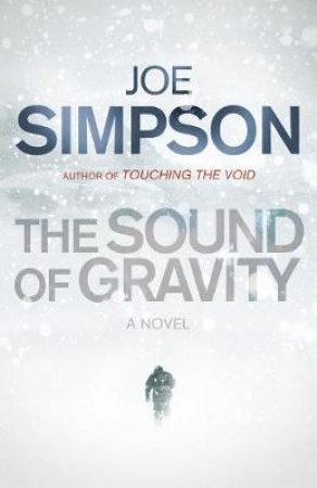 The Sound of Gravity by Joe Simpson