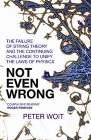 Not Even Wrong by Peter Woit