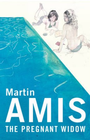 The Pregnant Widow by Martin Amis