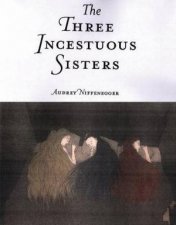 The Three Incestuous Sisters