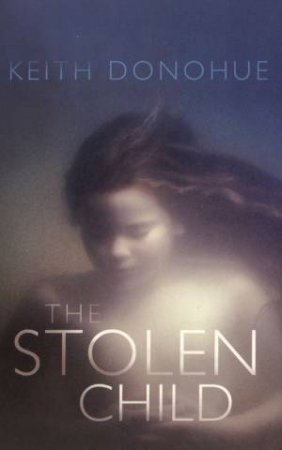 The Stolen Child by Keith Donohue