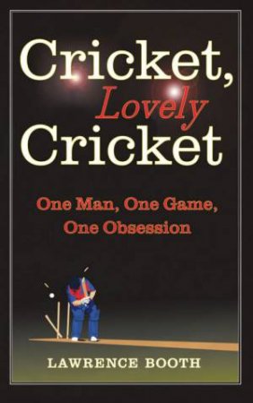 Cricket, Lovely Cricket by Lawrence Booth