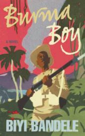 Burma Boy by Biyi Bandele