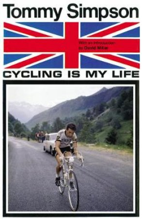 Cycling Is My Life by Tommy Simpson