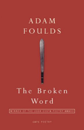 The Broken Word by Adam Foulds