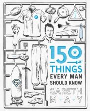 150 Things Every Man Should Know