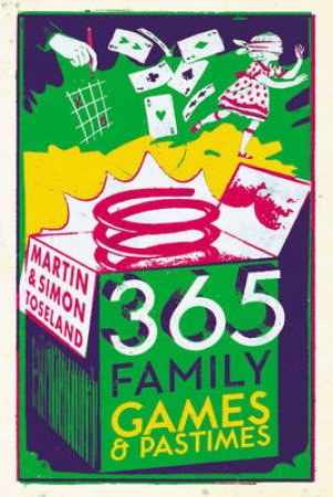 365 Everyday Games and Pastimes Something Fun for Everyone by Martin Toseland