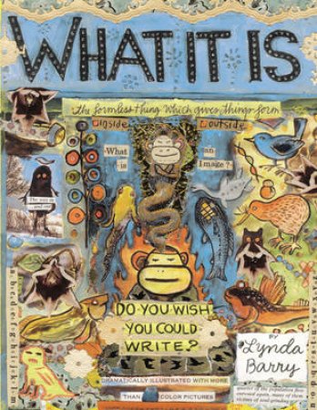 What It Is by Lynda Barry