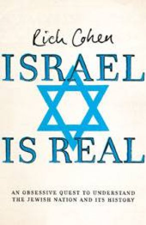 Israel Is Real by Rich Cohen