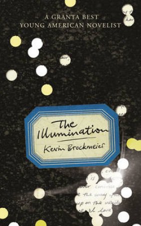 The Illumination by Kevin Brockmeier