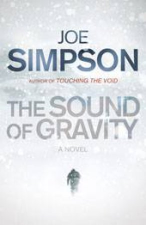 The Sound Of Gravity by Joe Simpson