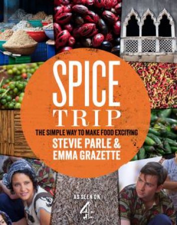 Spice Trip by Stevie Parle & Emma Grazette