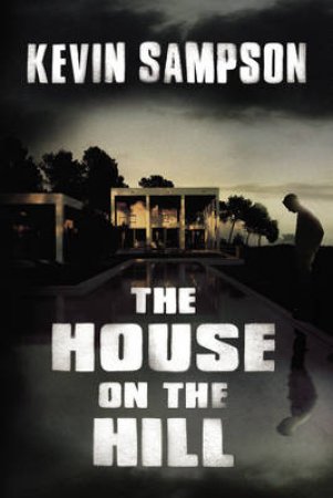 The House on the Hill by Kevin Sampson