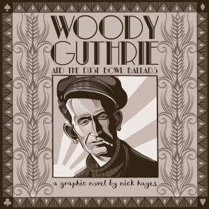 Woody Guthrie And the Dust Bowl Ballads by Nick Hayes