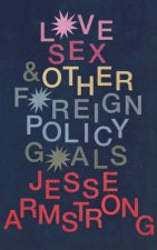 Love Sex and Other Foreign Policy Goals