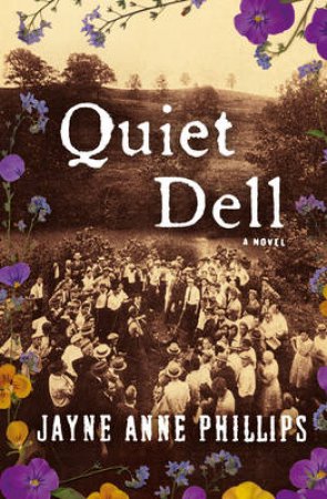 Quiet Dell by Jayne Anne Phillips