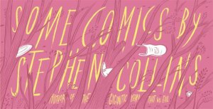 Some Comics by Stephen Collins by Stephen Collins