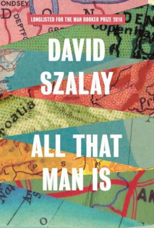 All That Man Is by David Szalay