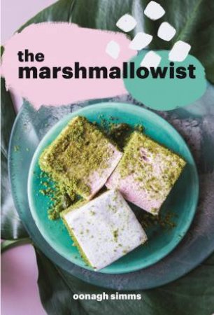 The Marshmallowist by Oonagh Simms