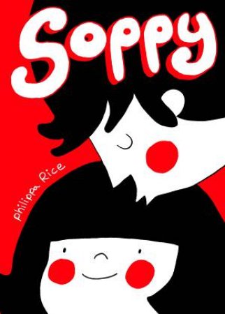 Soppy by Philippa Rice