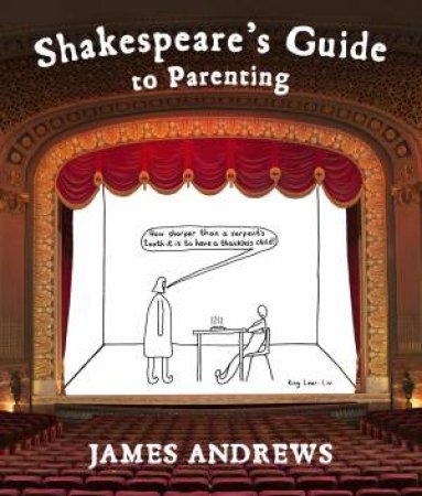 Shakespeare's Guide to Parenting by James Andrews