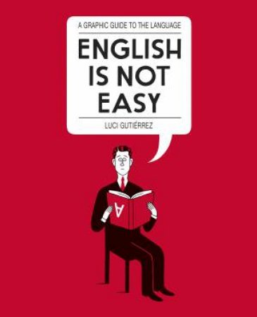 English is Not Easy: A Guide to the Language by Luci Gutierrez